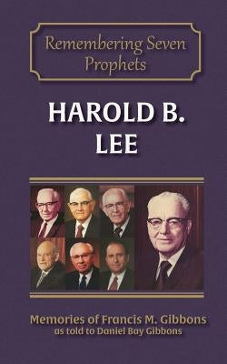 Harold B. Lee by Gibbons, Francis M.
