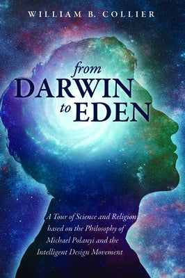 From Darwin to Eden by Collier, William B.