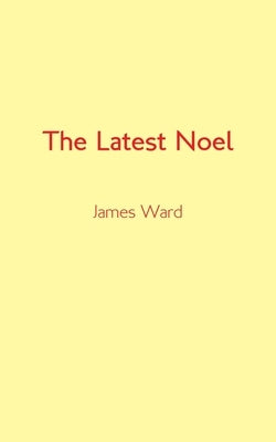 The Latest Noel by Ward, James