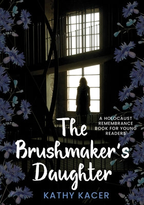 The Brushmaker's Daughter by Kacer, Kathy