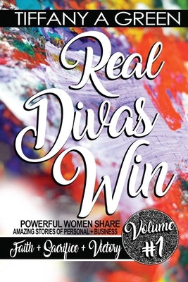 Real Divas Win Volume #1 by Green-Hood, Tiffany Aundriana