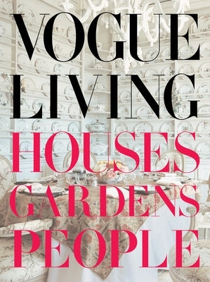 Vogue Living: Houses, Gardens, People: Houses, Gardens, People by Bowles, Hamish