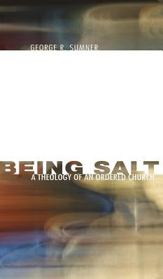 Being Salt by Sumner, George R.