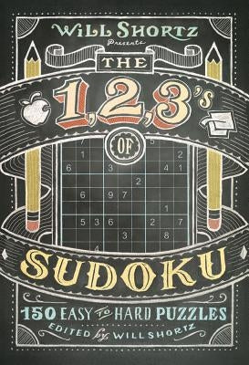 Will Shortz Presents The 1, 2, 3s of Sudoku by Shortz, Will
