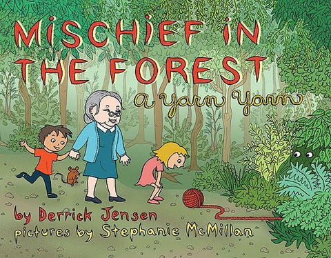 Mischief in the Forest: A Yarn Yarn by Jensen, Derrick