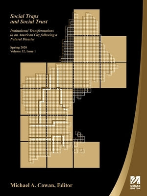 Social Traps and Social Trust: Institutional Transformations in an American City Following a Natural Disaster by Cowan, Michael a.