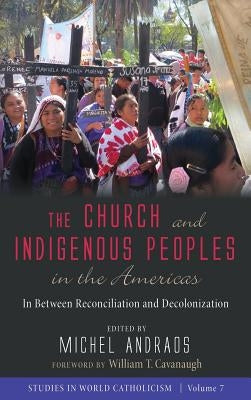 The Church and Indigenous Peoples in the Americas by Andraos, Michel
