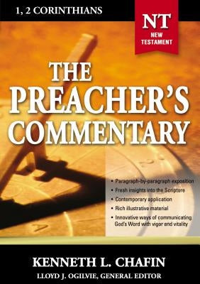 The Preacher's Commentary - Vol. 30: 1 and 2 Corinthians: 30 by Chafin, Kenneth L.