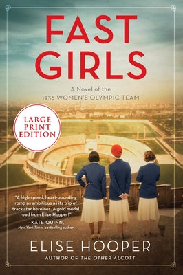 Fast Girls: A Novel of the 1936 Women's Olympic Team by Hooper, Elise