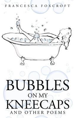 Bubbles on my Kneecaps by Foxcroft, Francesca