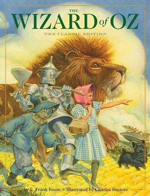 The Wizard of Oz: The Classic Edition by Baum, L. Frank