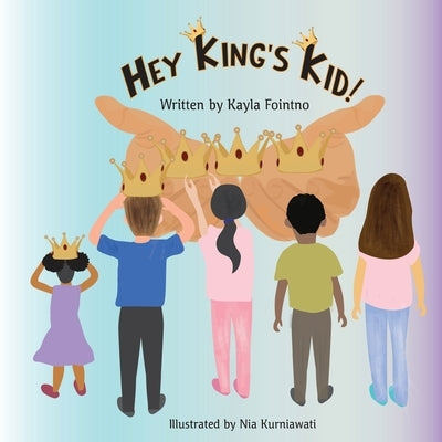 Hey King's Kid! by Fointno, Kayla J.