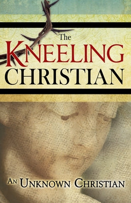 The Kneeling Christian by Christian, Unknown