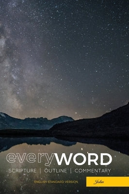 everyWORD: John: Scripture, Outline, Commentary (ESV) by Worldwide, Leadership Ministries