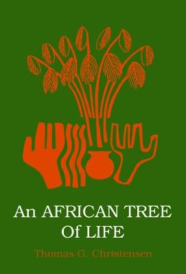 An African Tree of Life by Christensen, Thomas G.