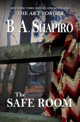 The Safe Room by Shapiro, B. A.