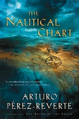 The Nautical Chart by Perez-Reverte, Arturo