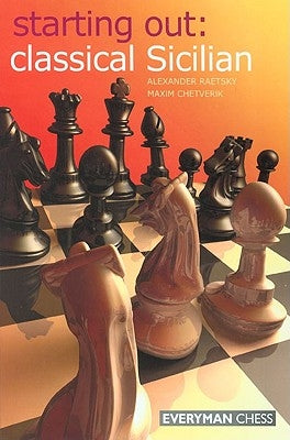 Starting Out: Classical Sicilian by Der Raetsky, Alexander