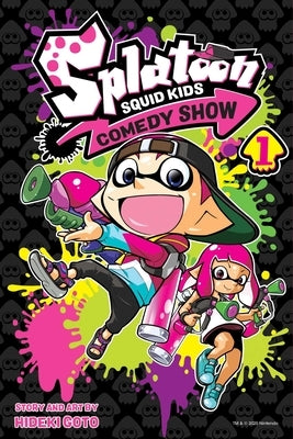 Splatoon: Squid Kids Comedy Show, Vol. 1, Volume 1 by Goto, Hideki