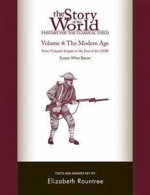 The Story of the World: History for the Classical Child: The Modern Age: Tests and Answer Key by Bauer, Susan Wise