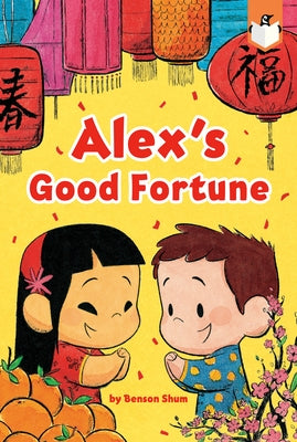 Alex's Good Fortune by Shum, Benson