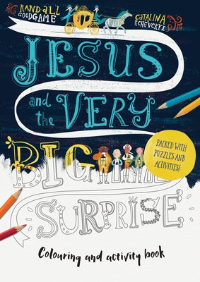 Jesus and the Very Big Surprise Activity Book: Packed with Puzzles and Activities by Goodgame, Randall