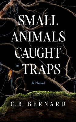 Small Animals Caught in Traps by Bernard, C. B.