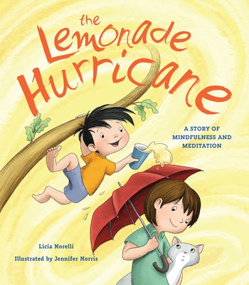 The Lemonade Hurricane: A Story of Mindfulness and Meditation by Morelli, Licia