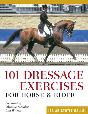101 Western Dressage Exercises for Horse & Rider by Ballou, Jec Aristotle