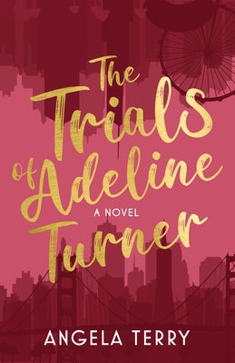 The Trials of Adeline Turner by Terry, Angela