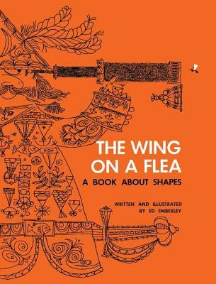 The Wing on a Flea by Emberley, Ed