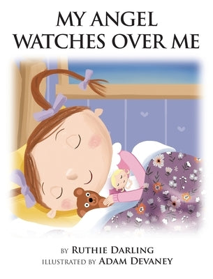 My Angel Watches Over Me by Darling, Ruthie