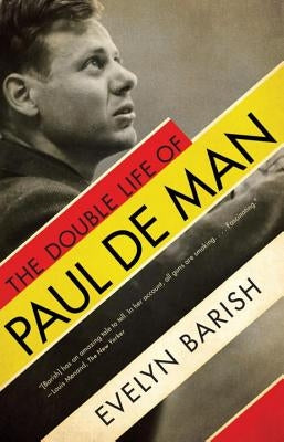 The Double Life of Paul de Man by Barish, Evelyn