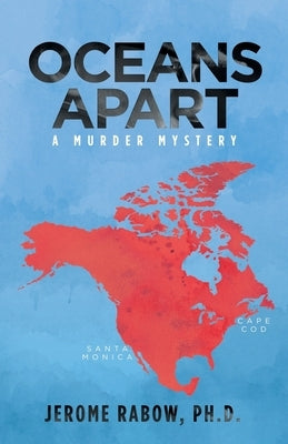 Oceans Apart: A Murder Mystery by Rabow Ph. D., Jerome