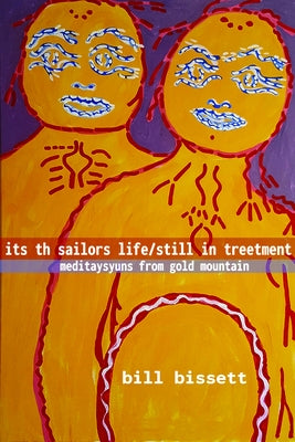 Its Th Sailors Life / Still in Treetment by Bissett, Bill