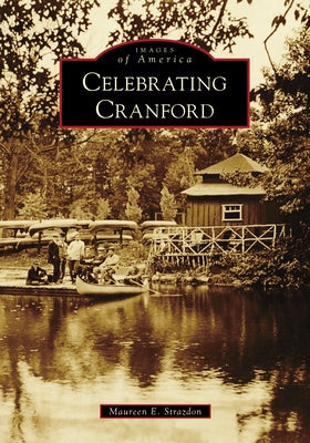 Celebrating Cranford by Strazdon, Maureen E.