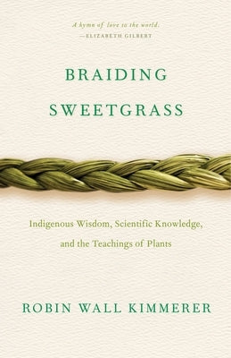Braiding Sweetgrass by Kimmerer, Robin Wall