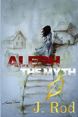 Aleph, The myth by Rod, J.