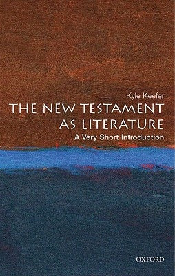 The New Testament as Literature: A Very Short Introduction by Keefer, Kyle