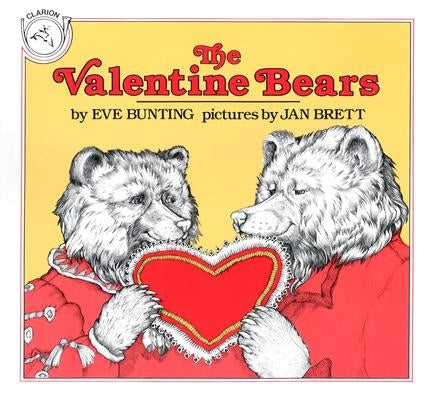 The Valentine Bears by Bunting, Eve