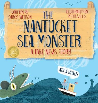 The Nantucket Sea Monster: A Fake News Story by Pattison, Darcy