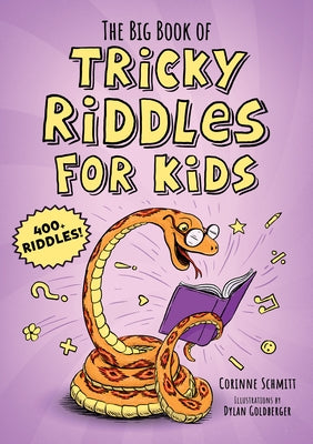 The Big Book of Tricky Riddles for Kids: 400+ Riddles! by Schmitt, Corinne