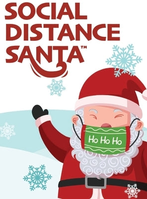 Social Distance Santa: Social Distancing During the Holidays by Desio, Eric