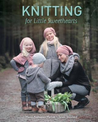 Knitting for Little Sweethearts by Hjelmas, Hanne Andreassen