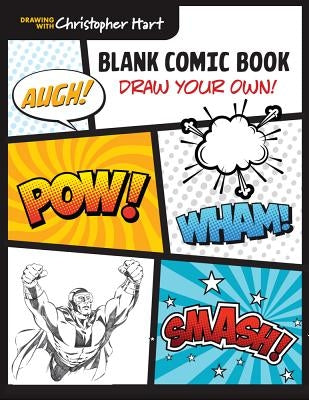Blank Comic Book: Draw Your Own! by Hart, Christopher