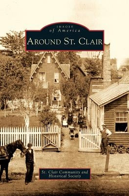 Around St. Clair by St Clair Community and Historical Societ