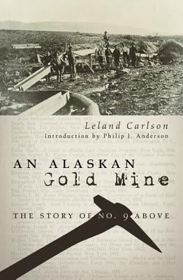 An Alaskan Gold Mine by Carlson, Leland