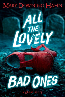 All the Lovely Bad Ones by Hahn, Mary Downing