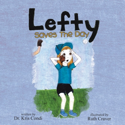 Lefty Saves the Day by Dr Kris Condi