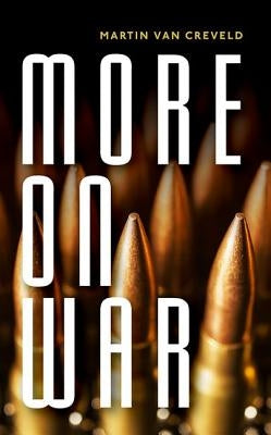 More on War by Van Creveld, Martin